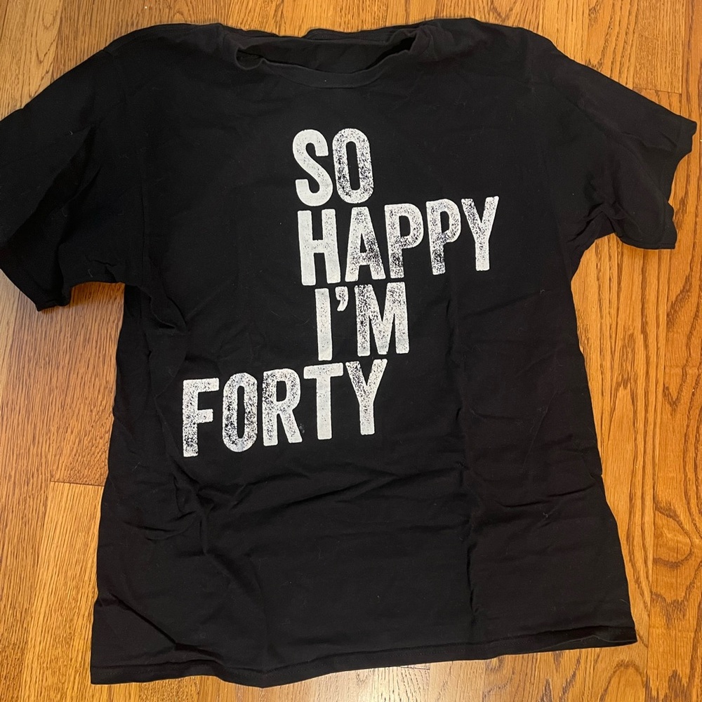 Vintage so happy I’m forty shirt 40th birthday women’s large